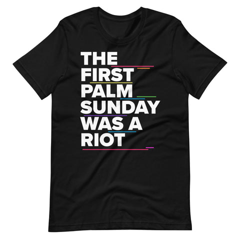 The First Palm Sunday Was A Riot
